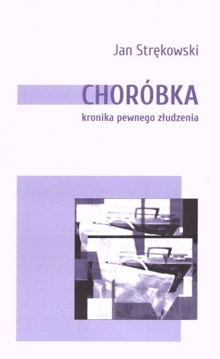 Choróbka. Kronika pewnego złudzenia