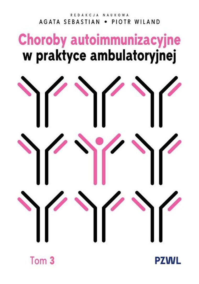 Choroby autoimmunizacyjne w praktyce ambulatoryjnej. Tom 3