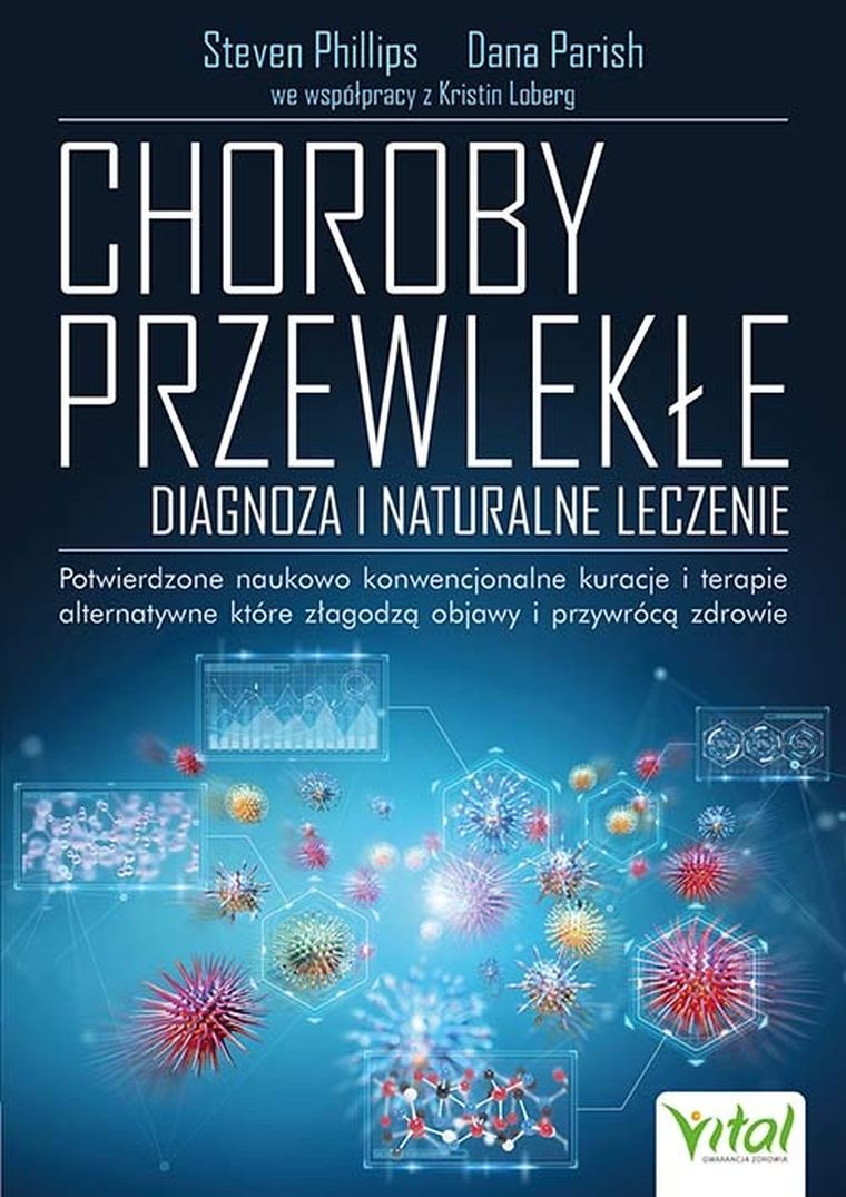 Choroby przewlekłe. Diagnoza i naturalne leczenie. Potwierdzone naukowo konwencjonalne kuracje