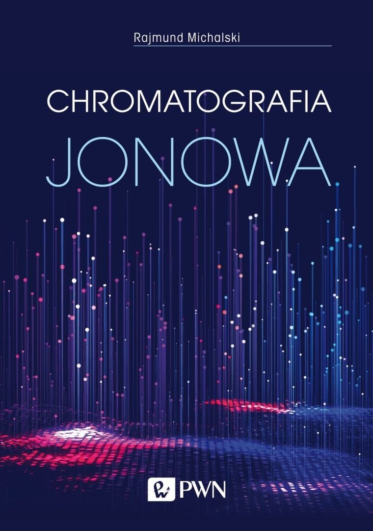 Chromatografia jonowa. Teoria i praktyka