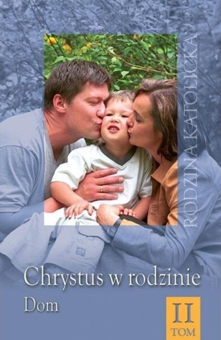 Chrystus w rodzinie. Tom 2