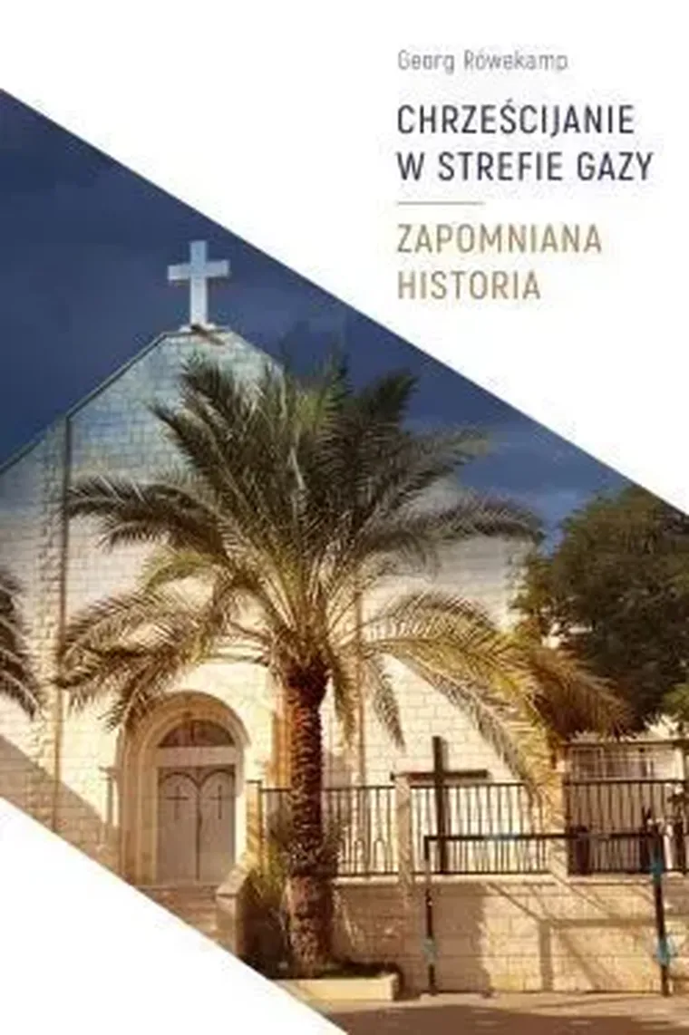 Chrześcijanie w Strefie Gazy. Zapomniana historia