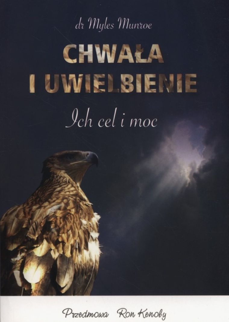 Chwała i uwielbienie. Ich cel i moc