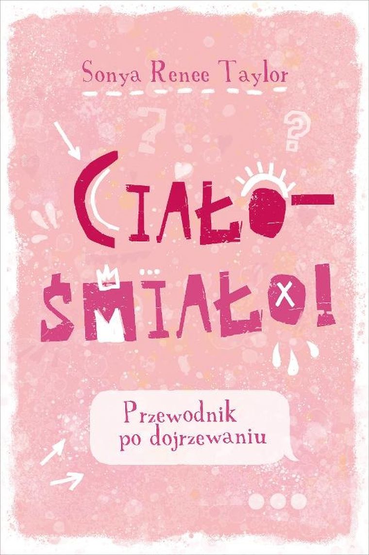 Ciało – śmiało! Przewodnik po dojrzewaniu