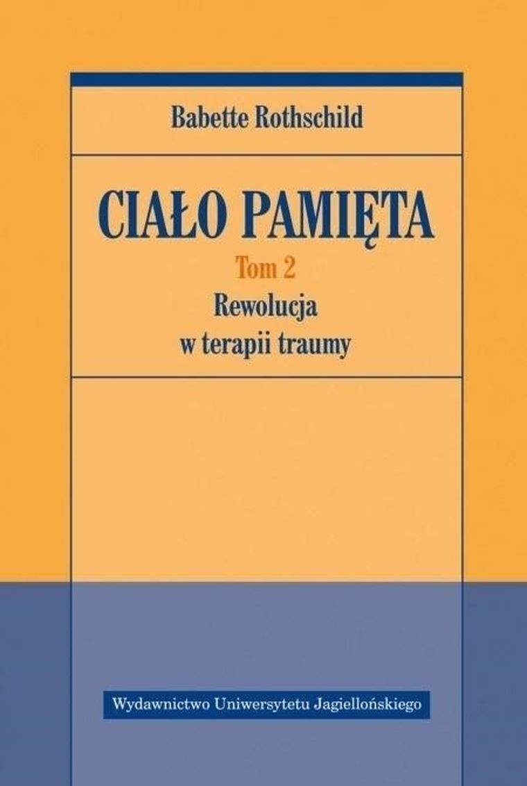 Ciało pamięta. Tom 2. Rewolucja w terapii traumy