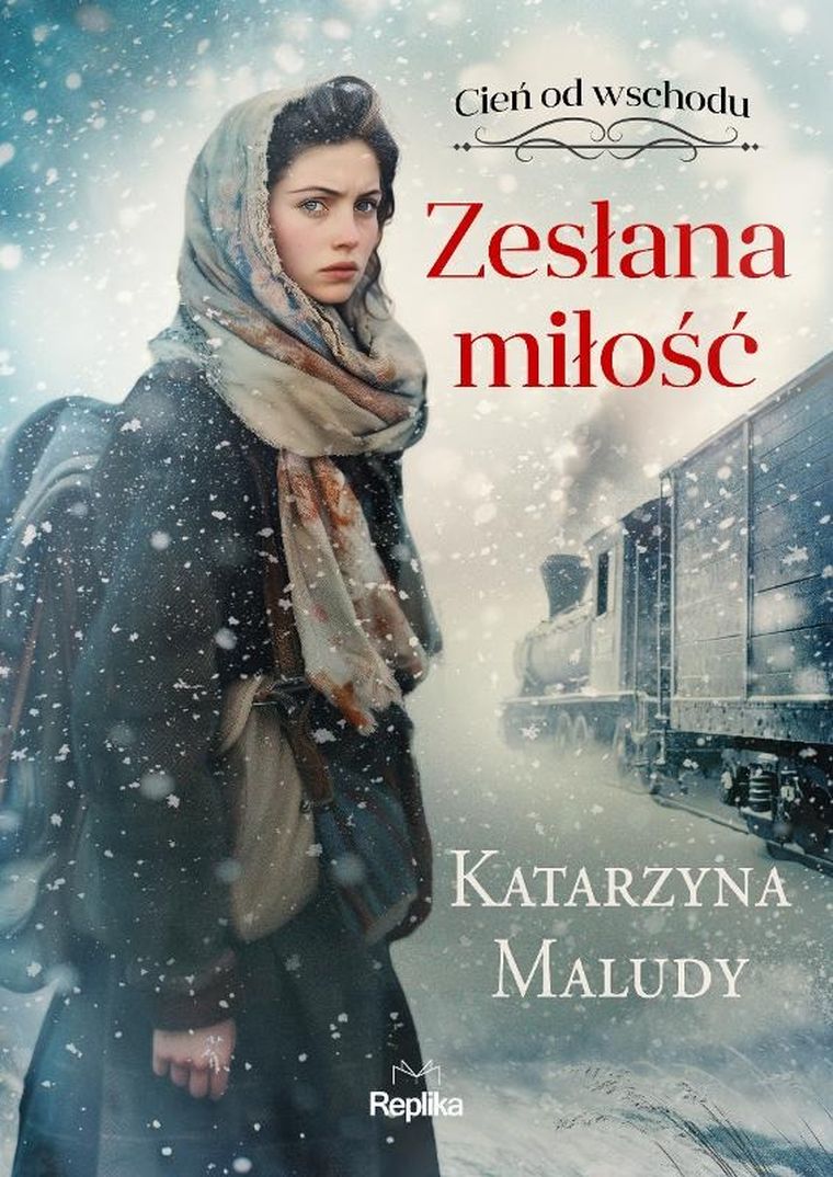 Cień od wschodu. Tom 1. Zesłana miłość