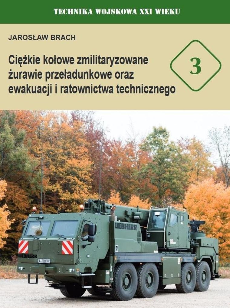 Ciężkie kołowe zmilitaryzowane żurawie przeładunkowe oraz ewakuacjii ratownictwa technicznego