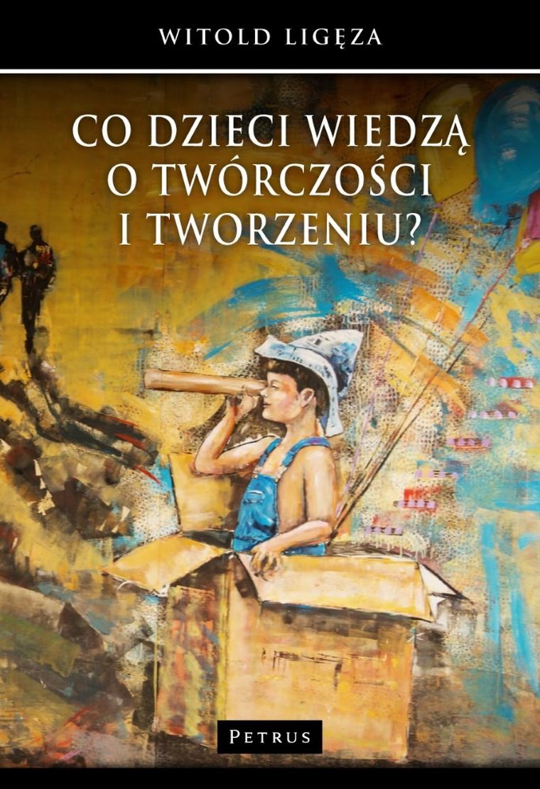 Co dzieci wiedzą o twórczości i tworzeniu?