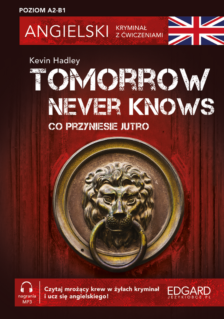 Co przyniesie jutro. Tomorrow Never Knows. Angielski. Kryminał z ćwiczeniami