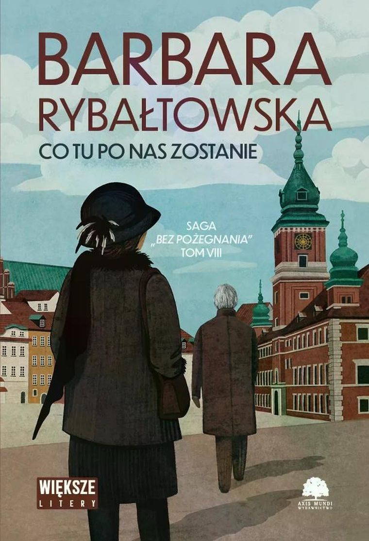 Co tu po nas zostanie. Saga Bez pożegnania. Tom 8 (Duże Litery)
