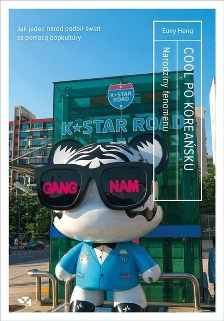"Cool" po koreańsku. Narodziny fenomenu, czyli jak jeden naród podbił świat za pomocą popkultury