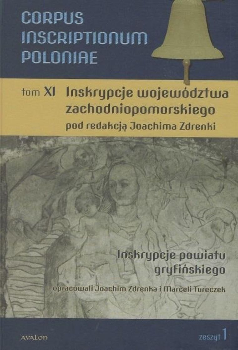 Corpus Inscriptionum Poloniae. Tom XI