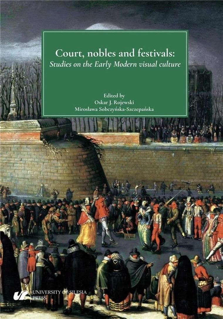 Court, nobles and festivals: Studies on the Early Modern visual culture