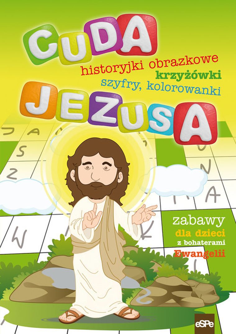 Cuda Jezusa. Krzyżówki, labirynty, historyjki obrazkowe, kolorowanki