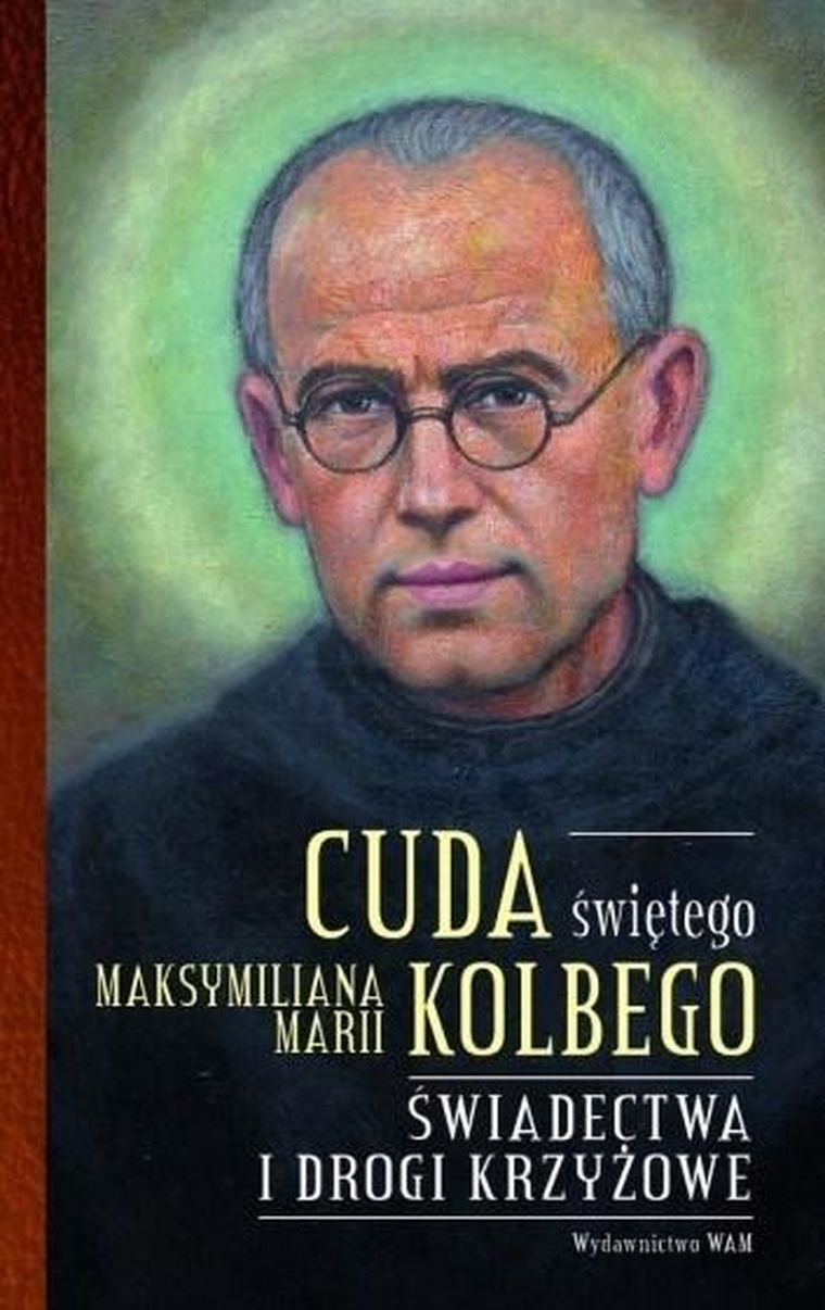 Cuda świętego Maksymiliana Marii Kolbego. Część 2