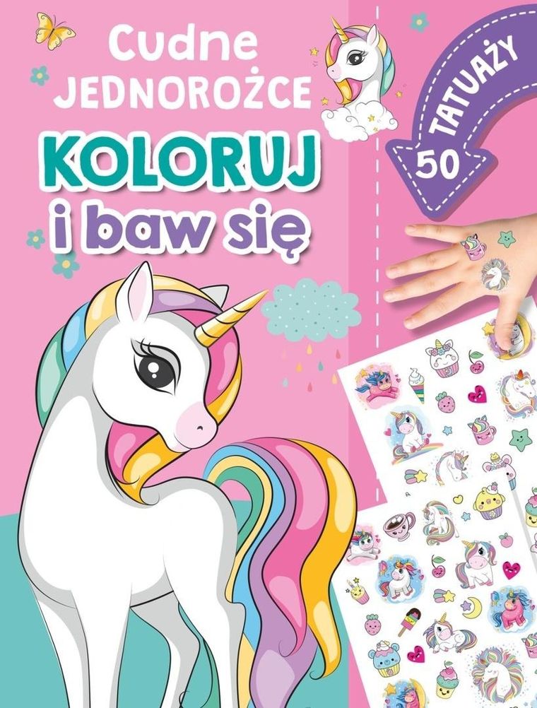 Cudne jednorożce. Koloruj i baw się. 50 tatuaży