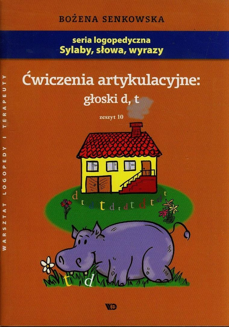 Ćwiczenia artykulacyjne. Głoski D, T. Zeszyt 10