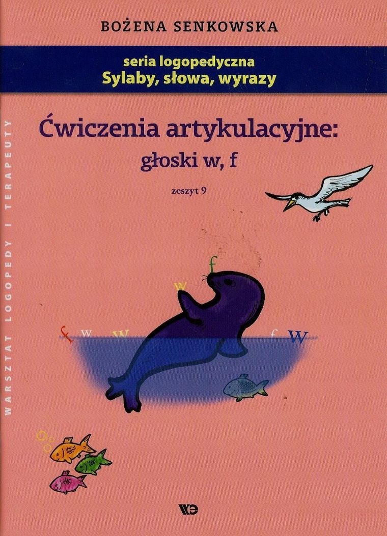 Ćwiczenia artykulacyjne. Głoski W, F. Zeszyt 9