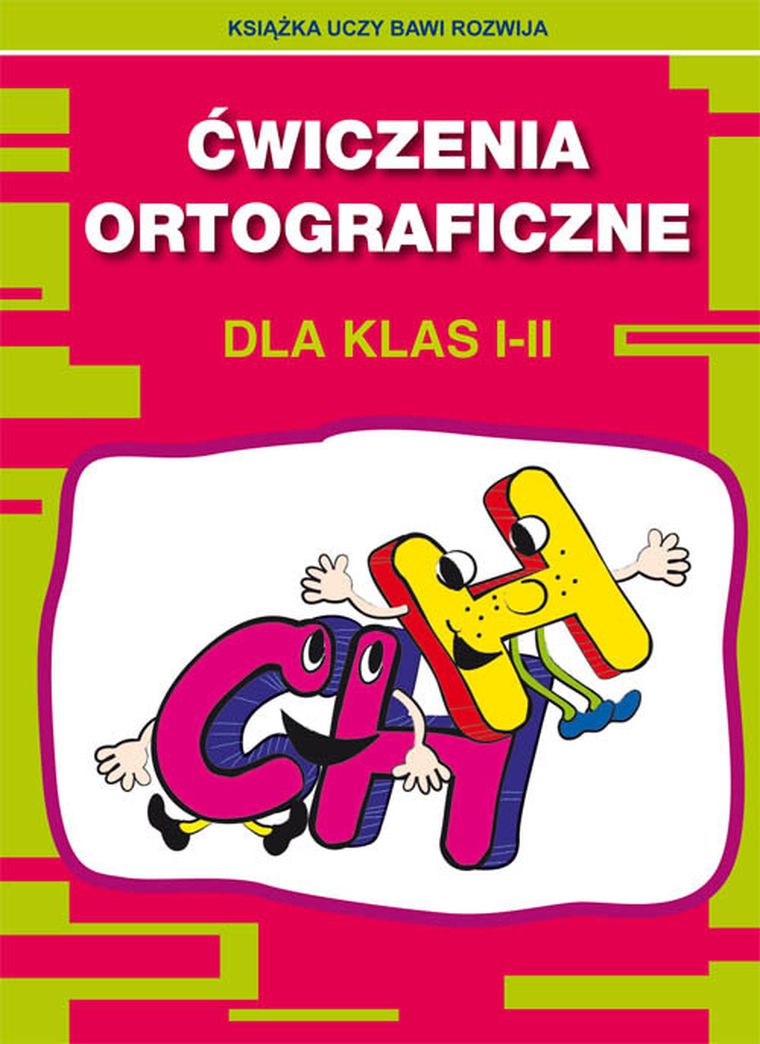 Ćwiczenia ortograficzne dla klas I-II. CH - H