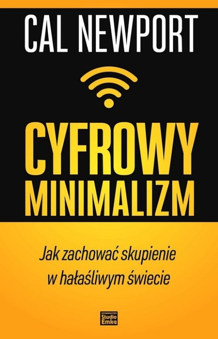 Cyfrowy minimalizm. Jak zachować skupienie w hałaśliwym świecie