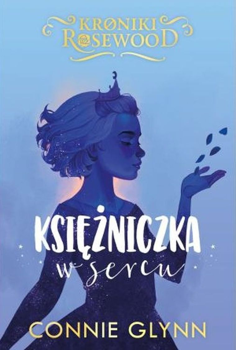 Cykl Kroniki Rosewood. Tom 4. Księżniczka w sercu