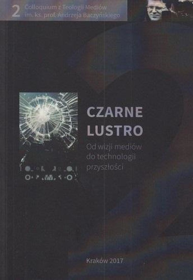 Czarne lustro. Od wizji mediów do technologii przyszłości