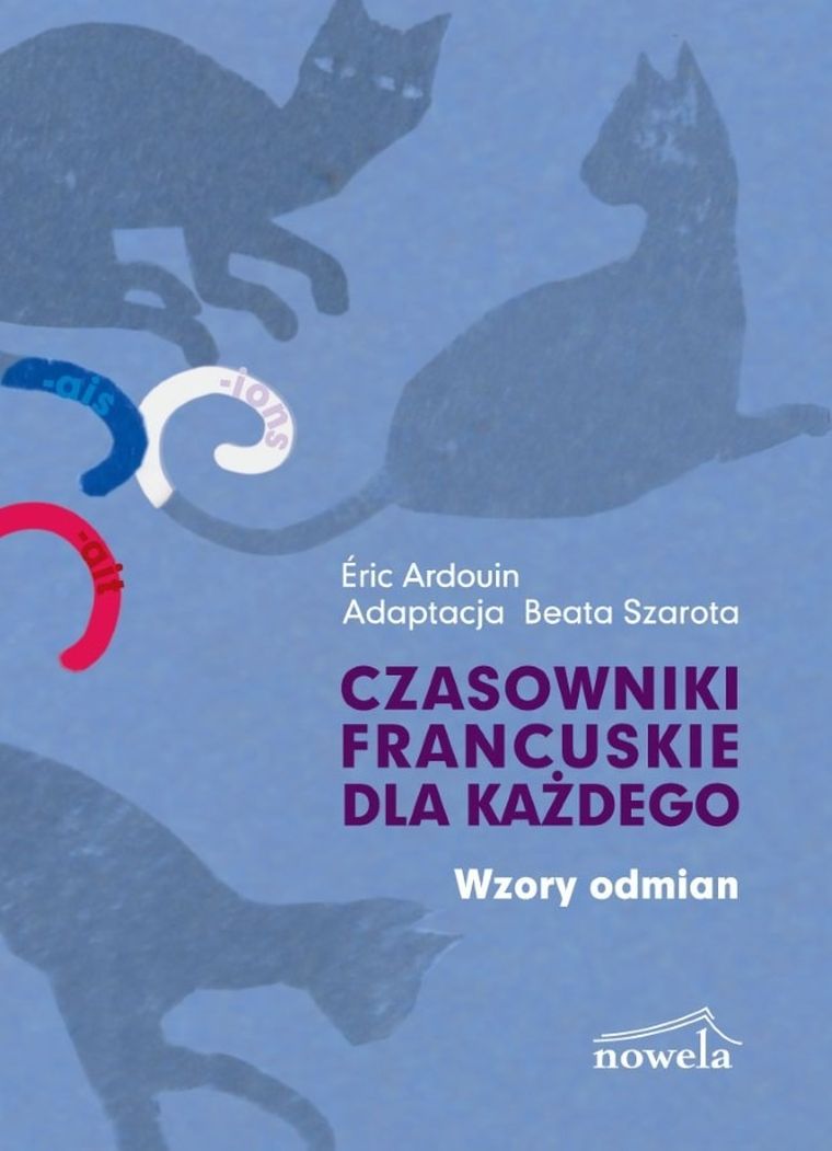 Czasowniki francuskie dla każdego. Wzory odmian