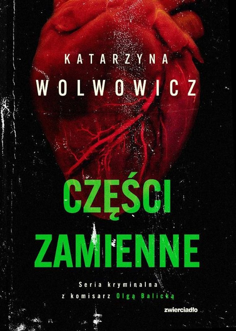Części zamienne. Tom 6. Seria kryminalna z komisarz Olgą Balicką