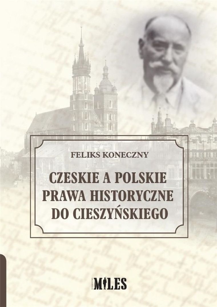 Czeskie a polskie prawa historyczne do Cieszyńskiego