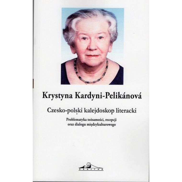 Czesko-polski kalejdoskop literacki. Problematyka tożsamości, recepcji oraz dialogu międzykulturowego