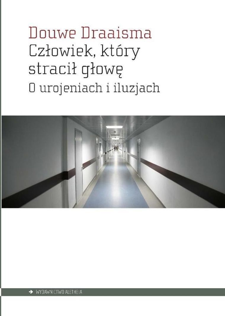 Człowiek, który stracił głowę. O urojeniach