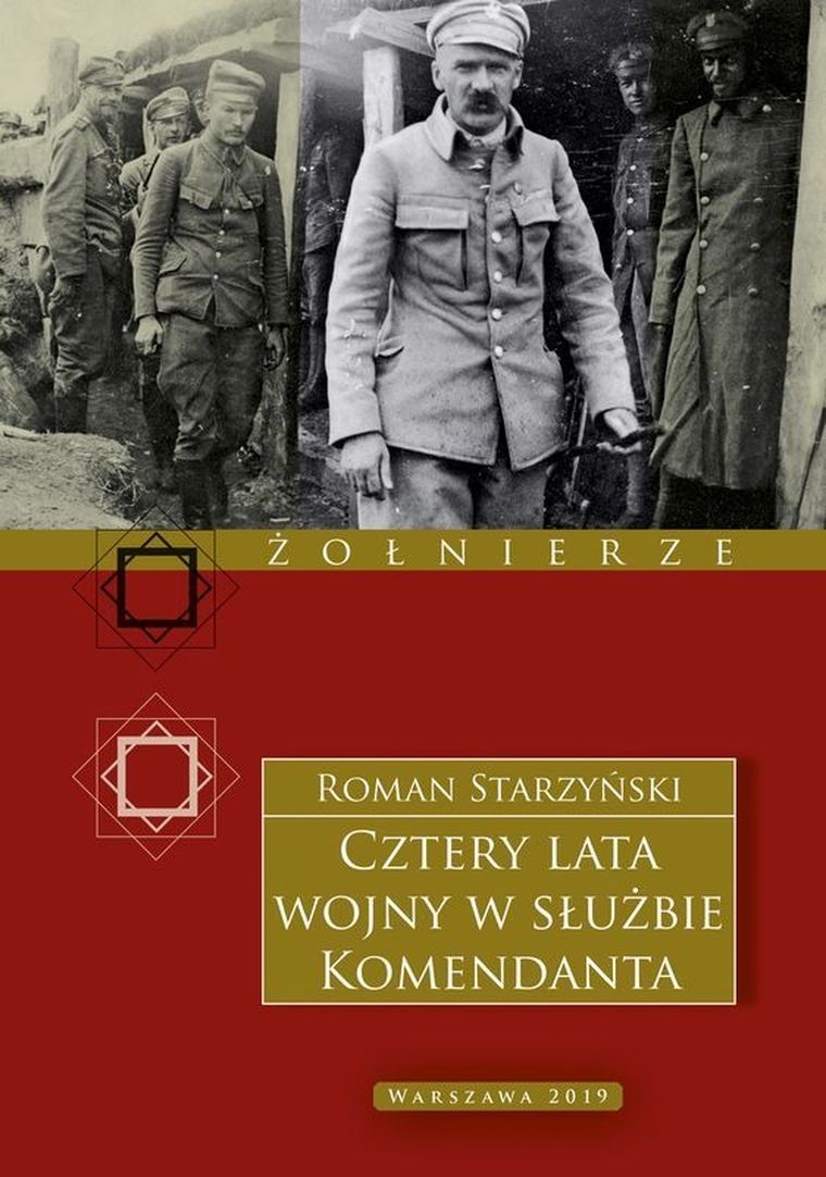 Cztery lata wojny w służbie Komendanta. Przeżycia wojenne 1914-1918