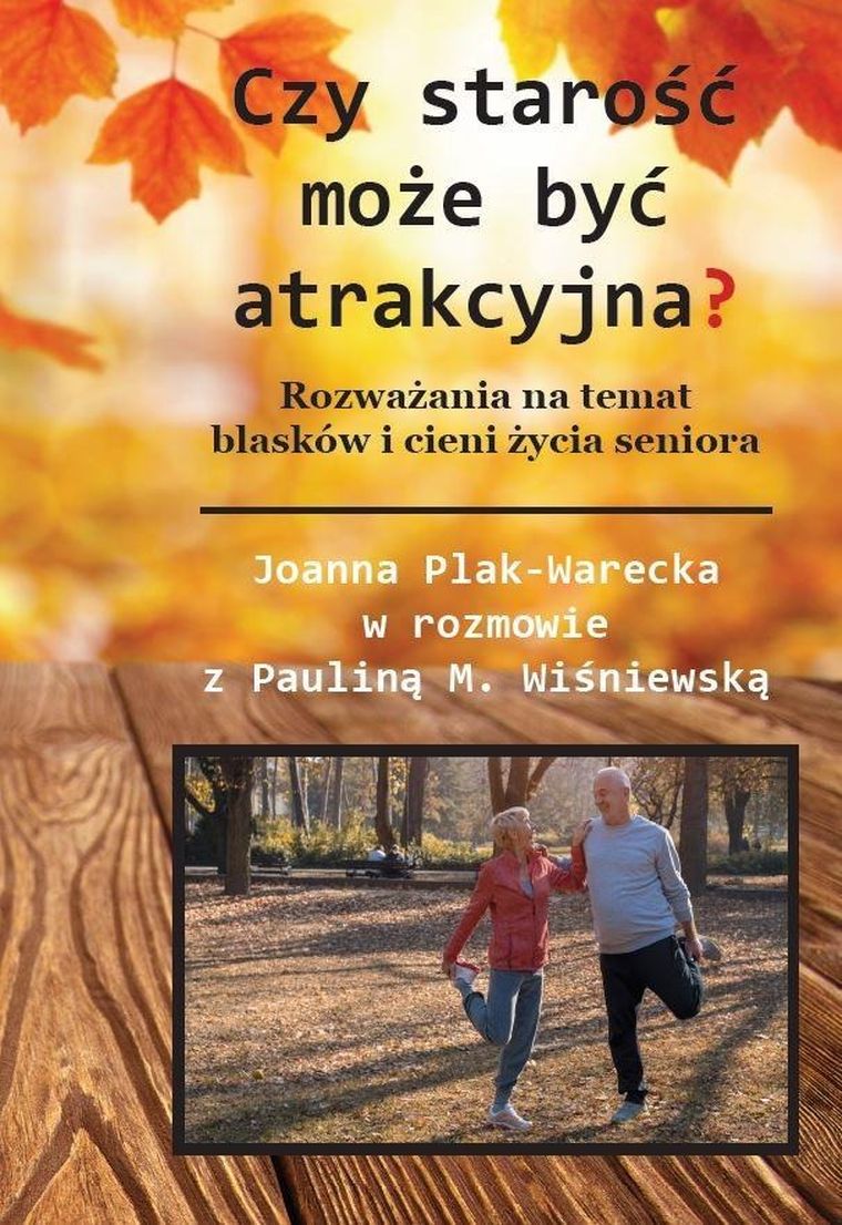 Czy starość może być atrakcyjna? (wydanie czarno-białe)