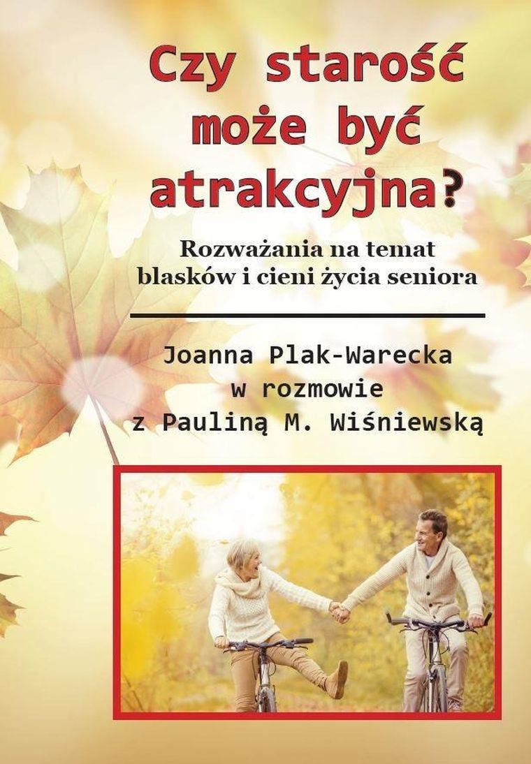 Czy starość może być atrakcyjna? (wydanie kolorowe)