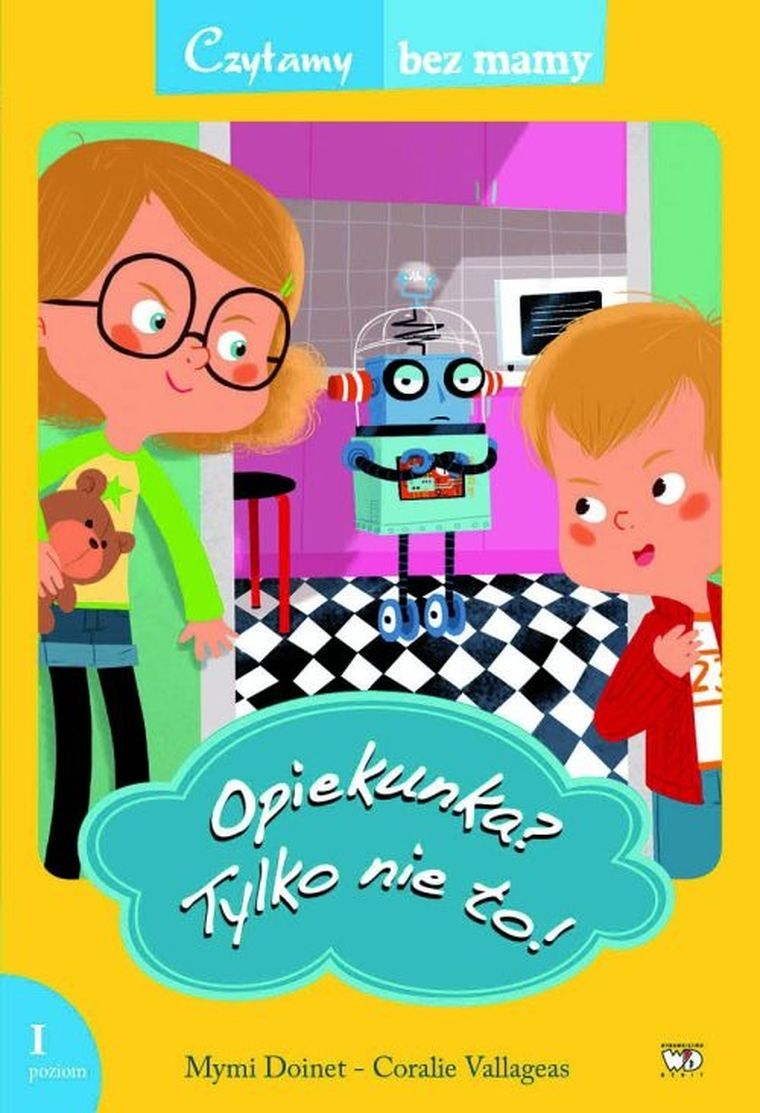 Czytamy bez mamy. Opiekunka. Tylko nie to. Poziom 1