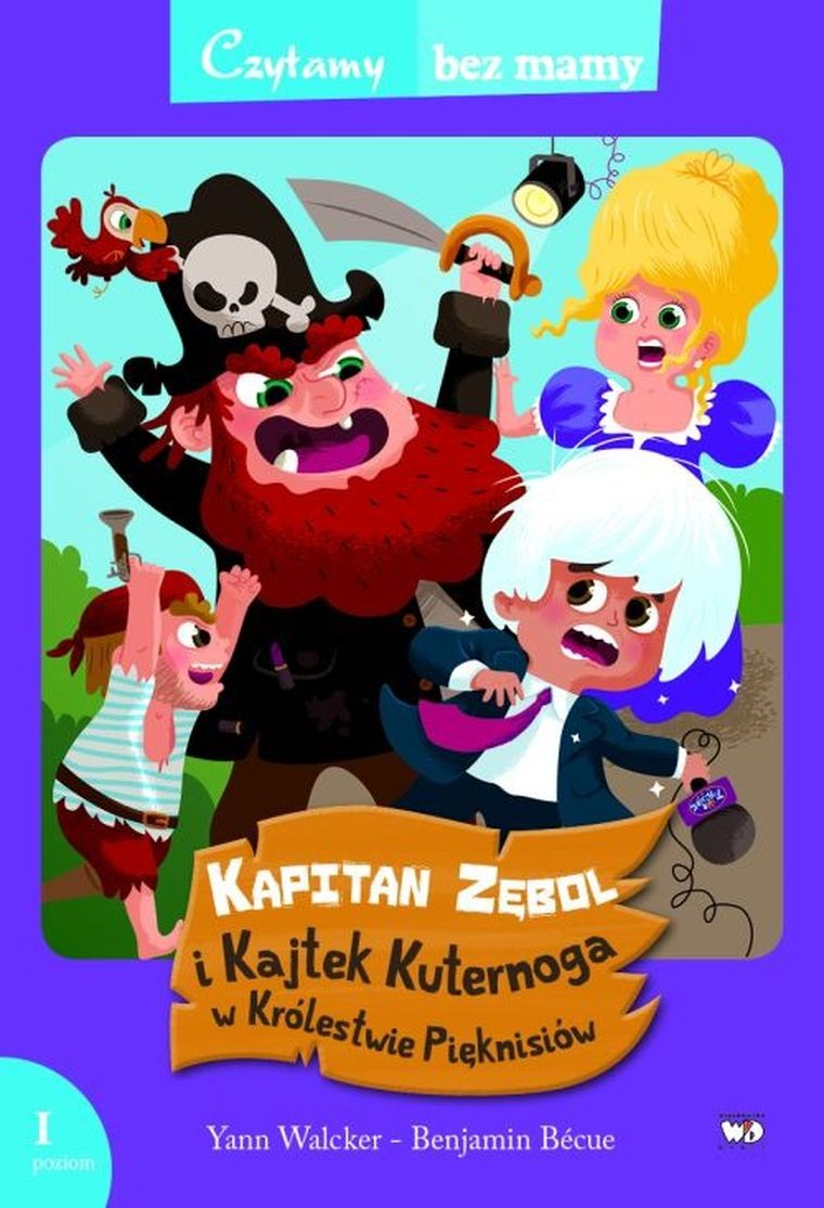 Czytamy bez mamy. Poziom 1. Kapitan Zębol i Kajtek Kuternoga w Królestwie Pięknisiów