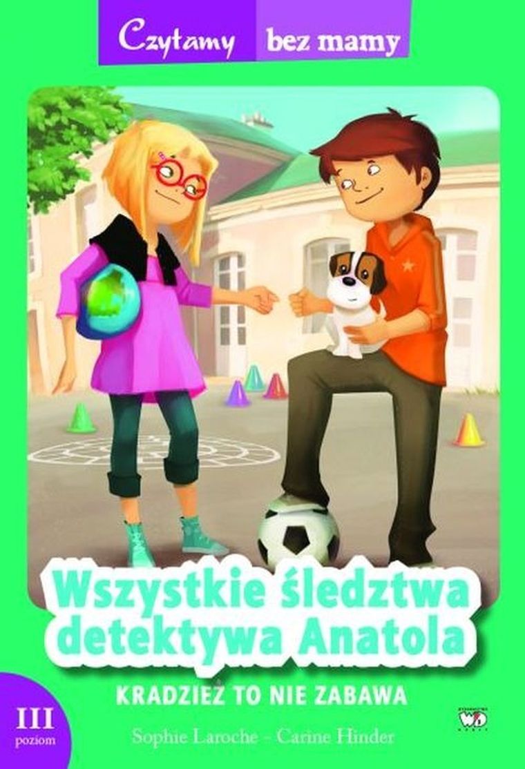Czytamy bez mamy. Wszystkie śledztwa detektywa Anatola. Kradzież to nie zabawa. Poziom 3