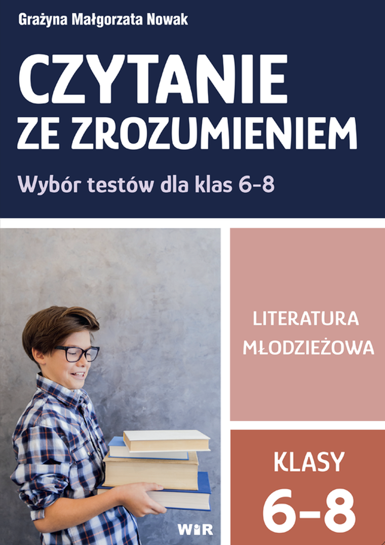 Czytanie ze zrozumieniem wybór testów dla klas 6-8. Literatura młodzieżowa
