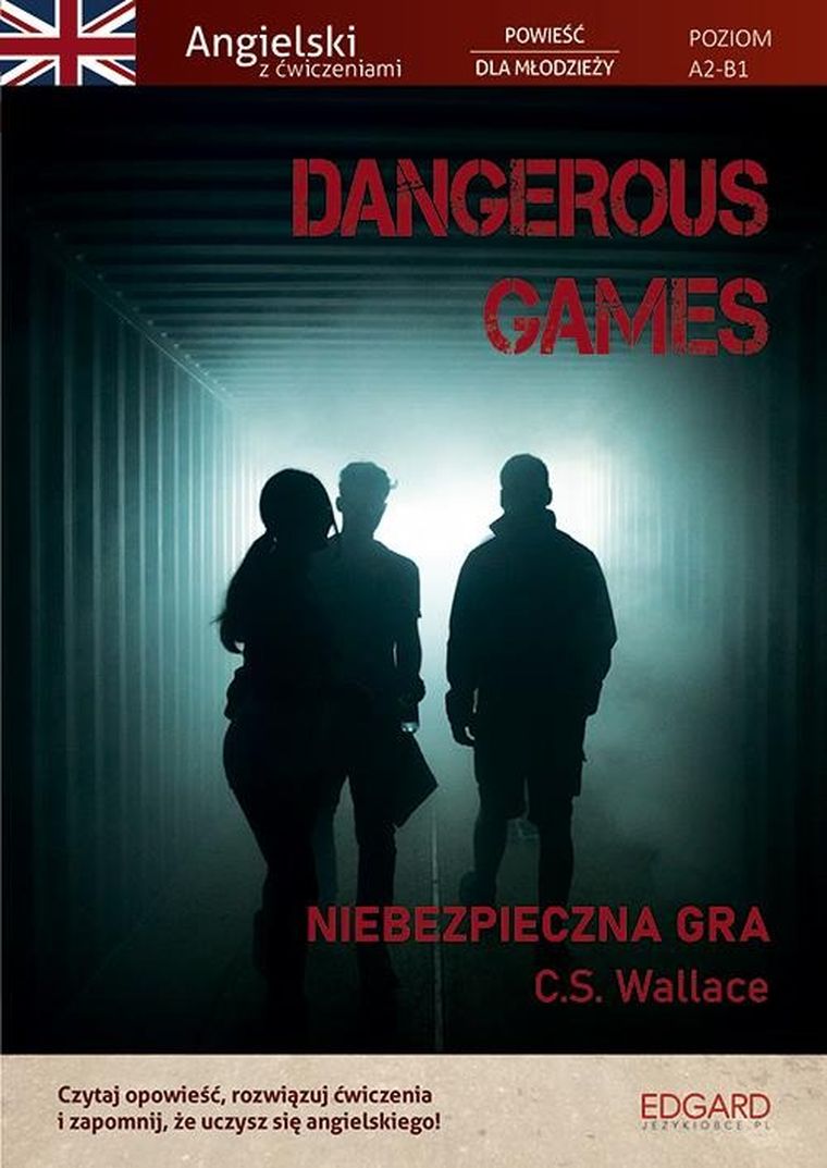 Dangerous Games. Angielski z ćwiczeniami