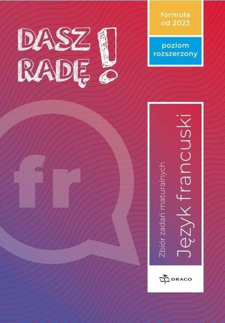 Dasz radę! Język francuski. Zbiór zadań maturalnych