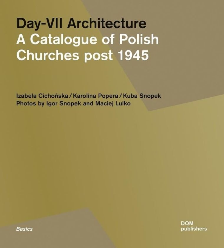 Day-VII Architecture. A Catalogue of Polish Churches post 1945