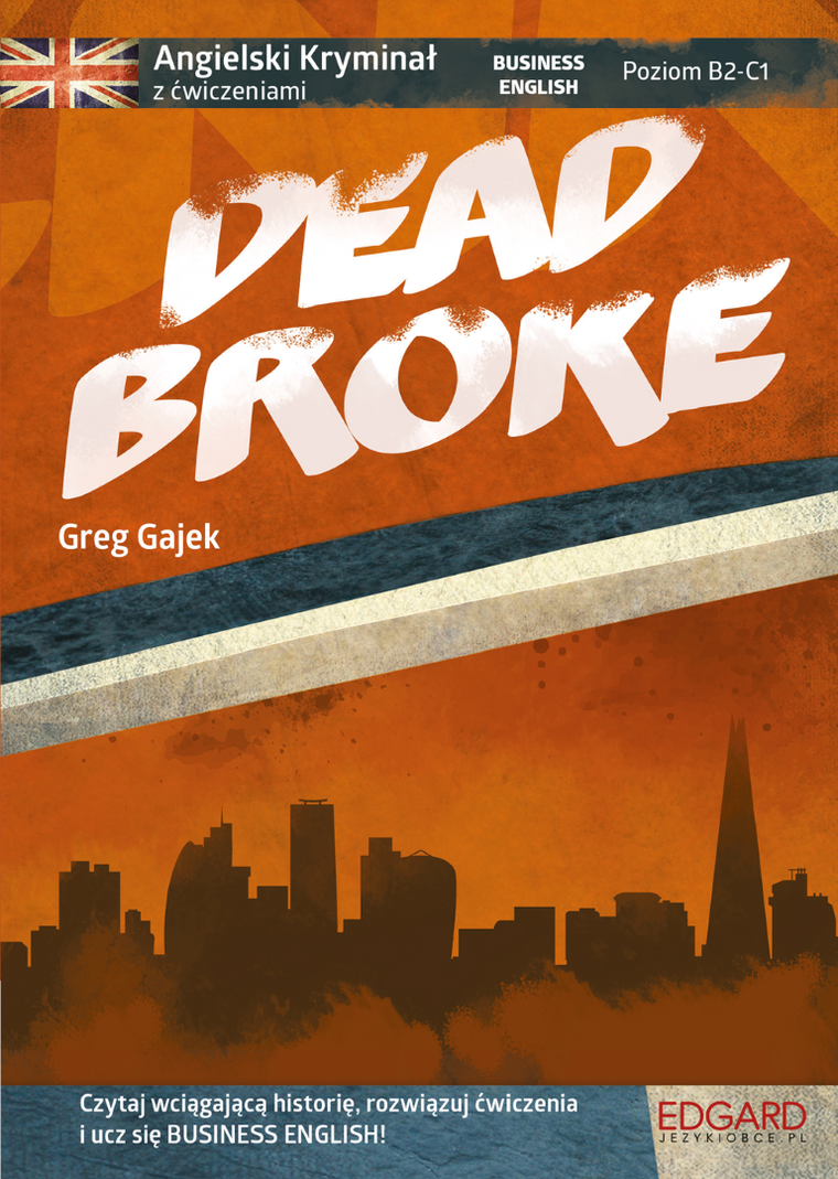 Dead Broke. Angielski kryminał z ćwiczeniami — Edgard