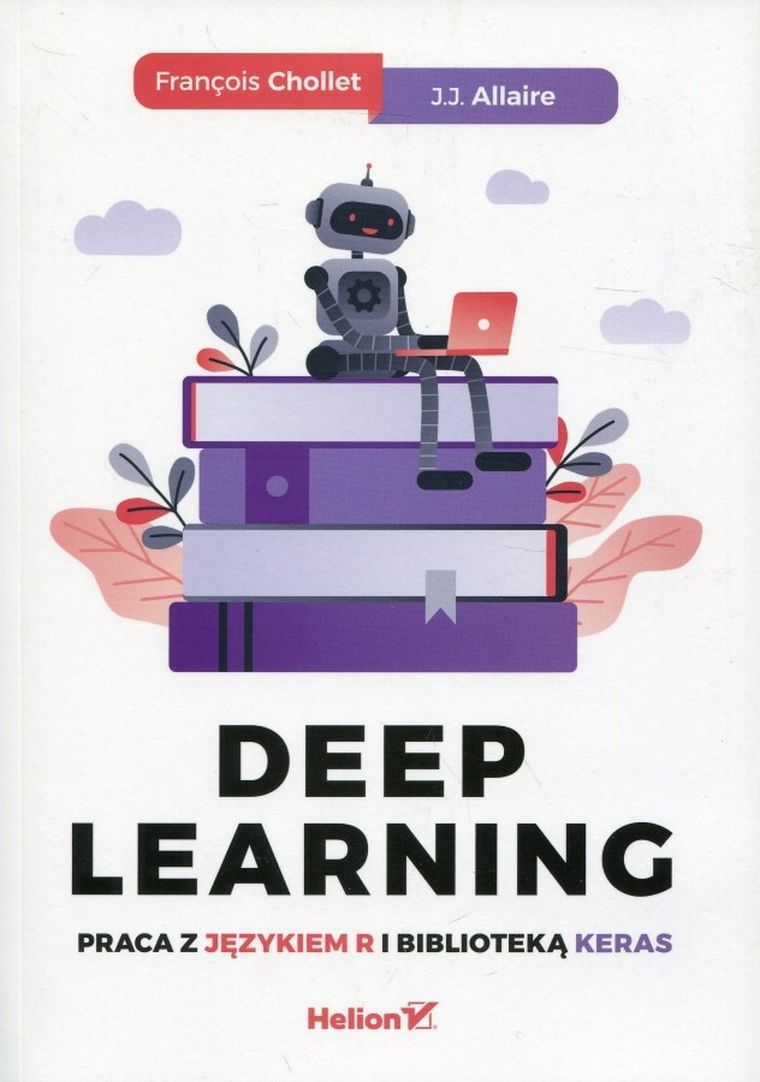Deep Learning. Praca z językiem R i biblioteką Keras