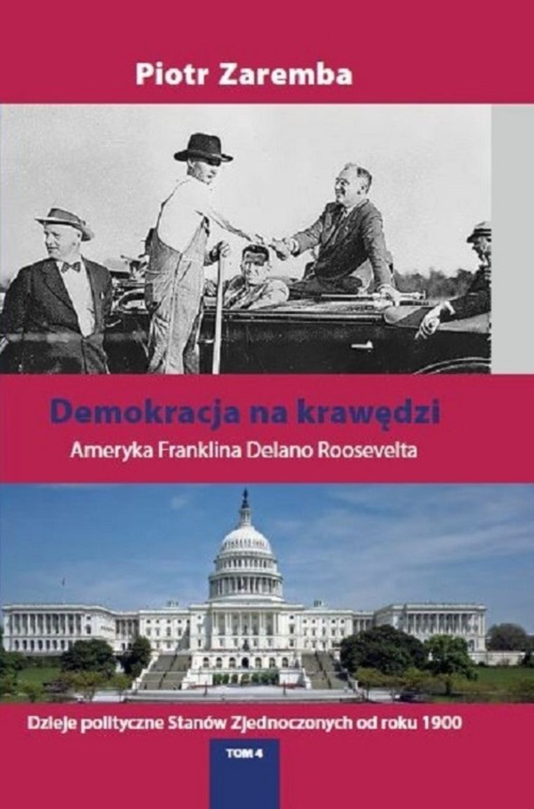 Demokracja na krawędzi. Ameryka Franklina Delano Roosevelta. Dzieje polityczne Stanów Zjednoczonych od roku 1900