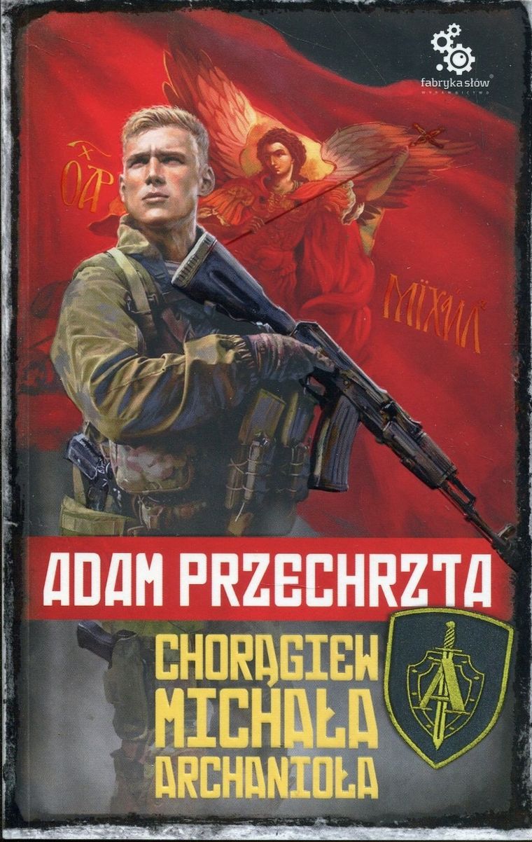 Depozytariusz Chorągwi Archanioła. Tom 1. Chorągiew Michała Archanioła