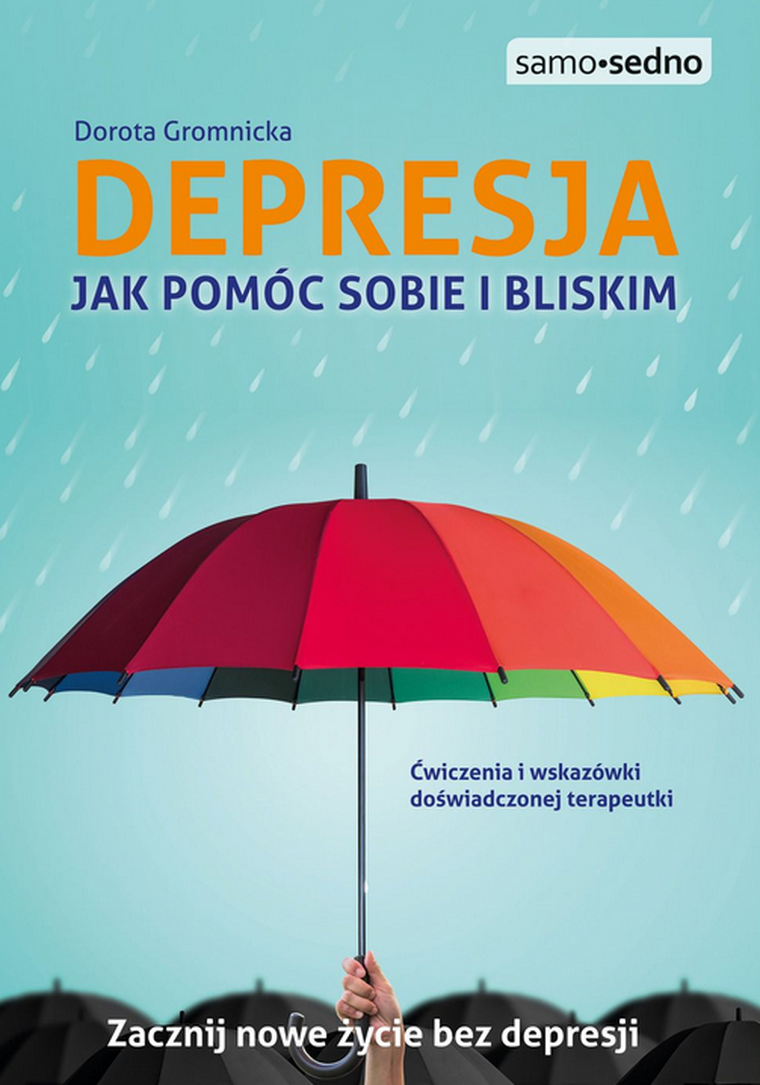 Depresja. Jak pomóc sobie i bliskim. Samo sedno