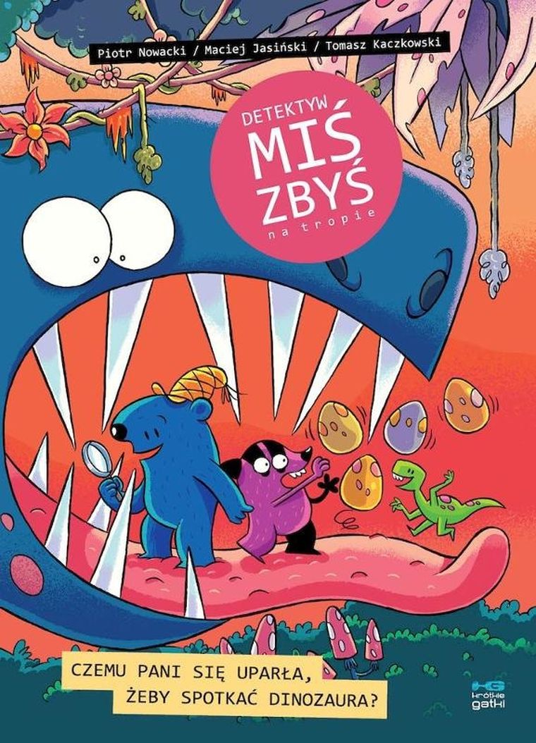 Detektyw Miś Zbyś na tropie. Czemu pani się uparła, żeby spotkać dinozaura