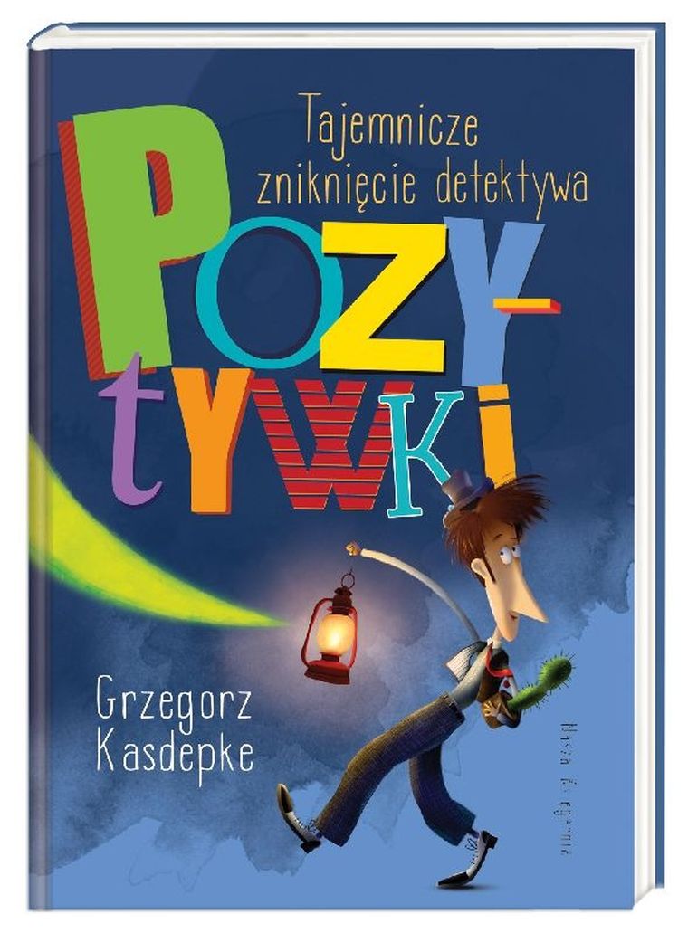 Detektyw Pozytywka. Tajemnicze zniknięcie Detektywa Pozytywki
