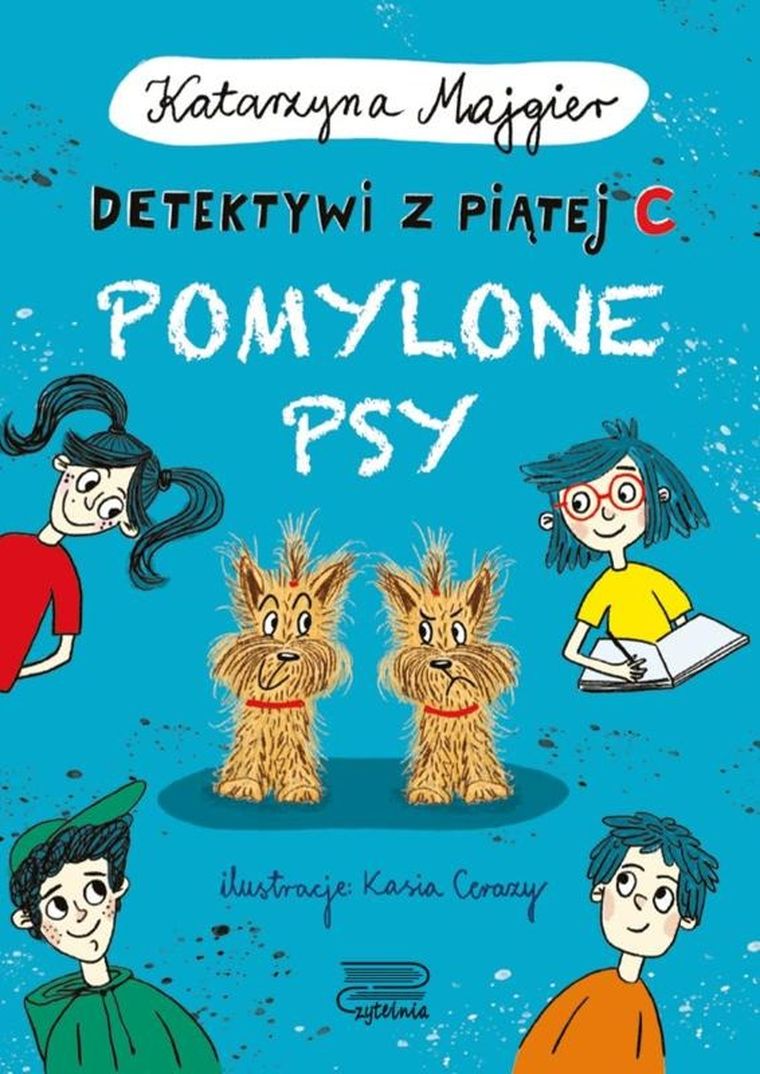 Detektywi z piątej C. Pomylone psy