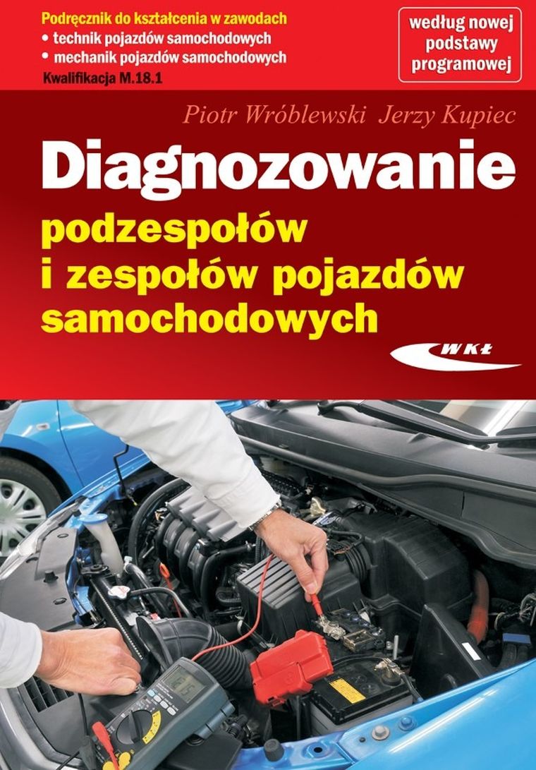 Diagnozowanie podzespołów i zespołów pojazdów samochodowych. Kwalifikacja M.18.1